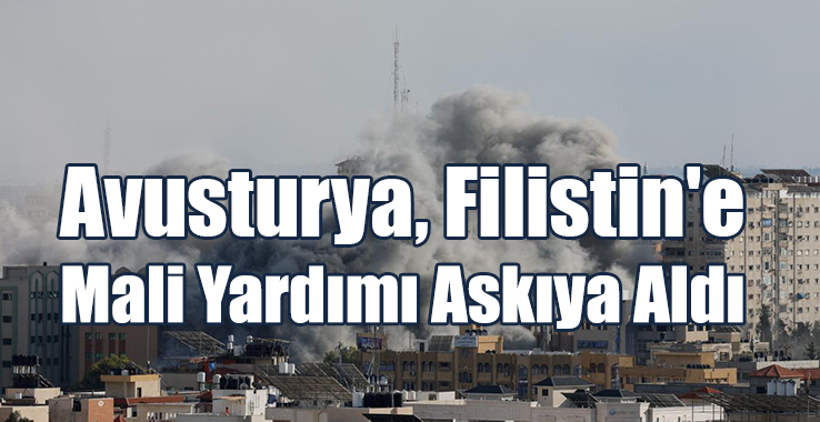 Avusturya, Filistin'e Mali Yardımı Askıya Aldı