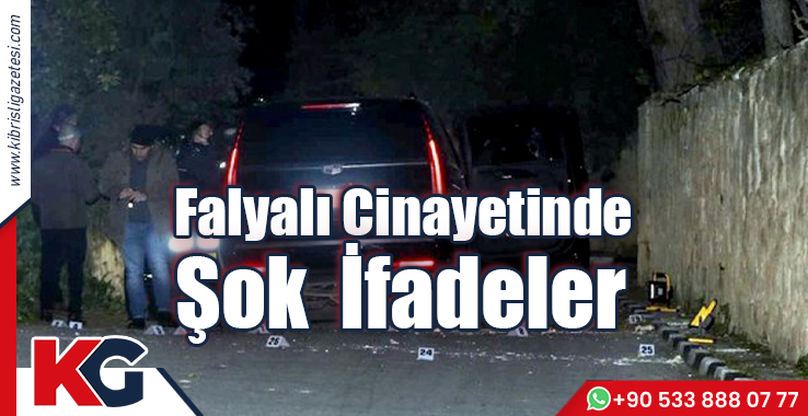 Falyalı Cinayetinde Şoke Eden İfadeler!