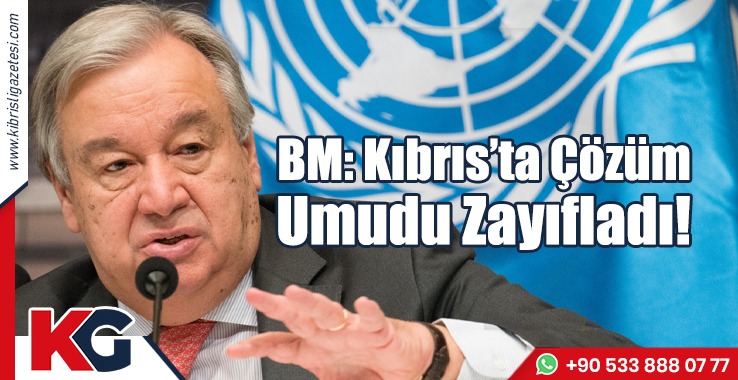 BM: Kıbrıs’ta Çözüm Umudu Zayıfladı!