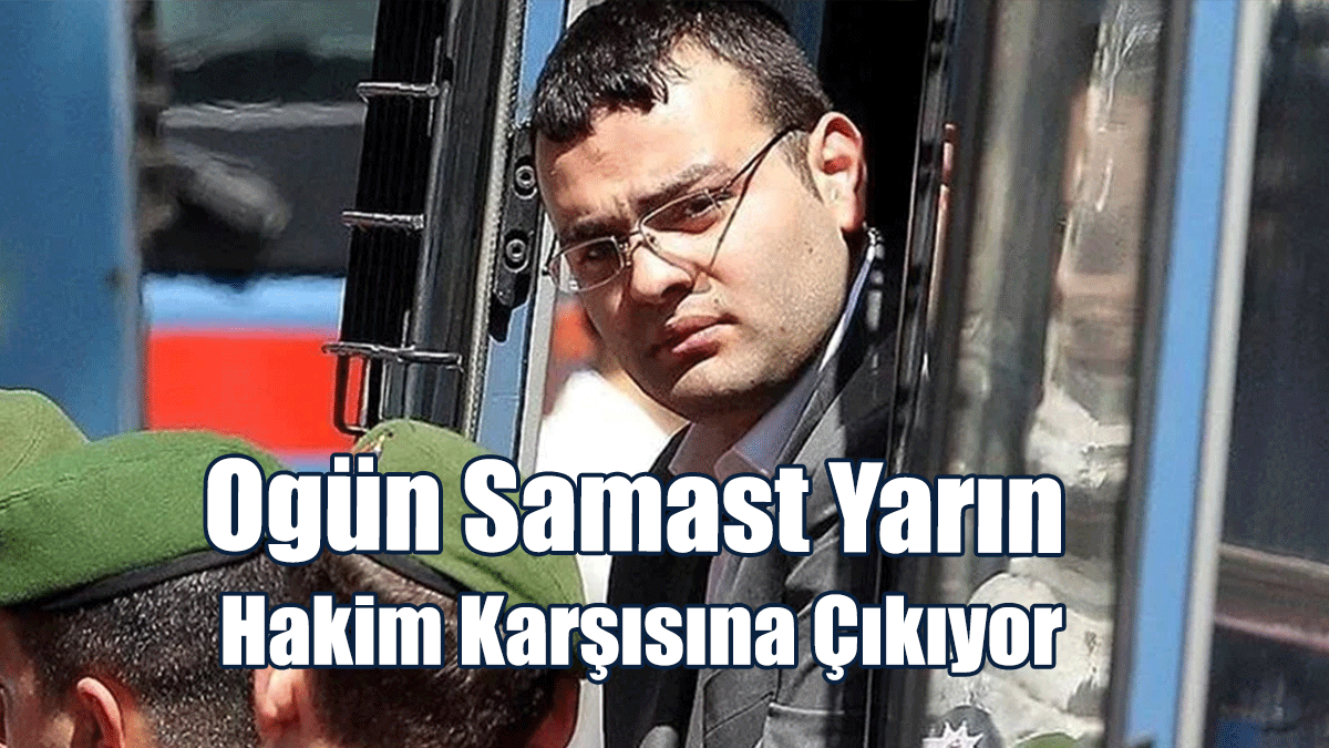 Ogün Samast Yarın Hakim Karşısına Çıkıyor