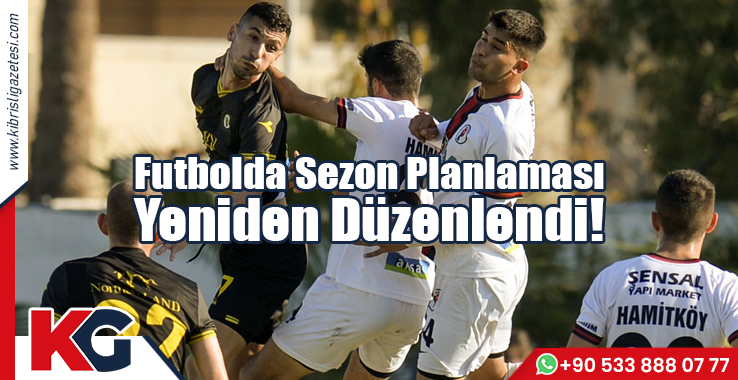 Futbolda Sezon Planlaması Yeniden Düzenlendi