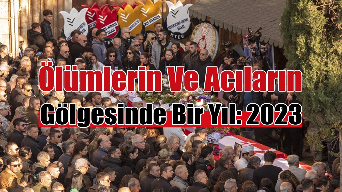 KKTC’de Ölümlerin Ve Acıların Gölgesinde Bir Yıl: 2023