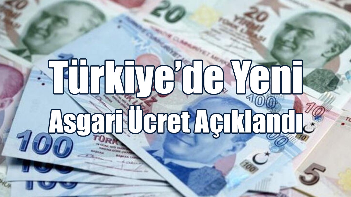 Türkiye’de Yeni Asgari Ücret Açıklandı