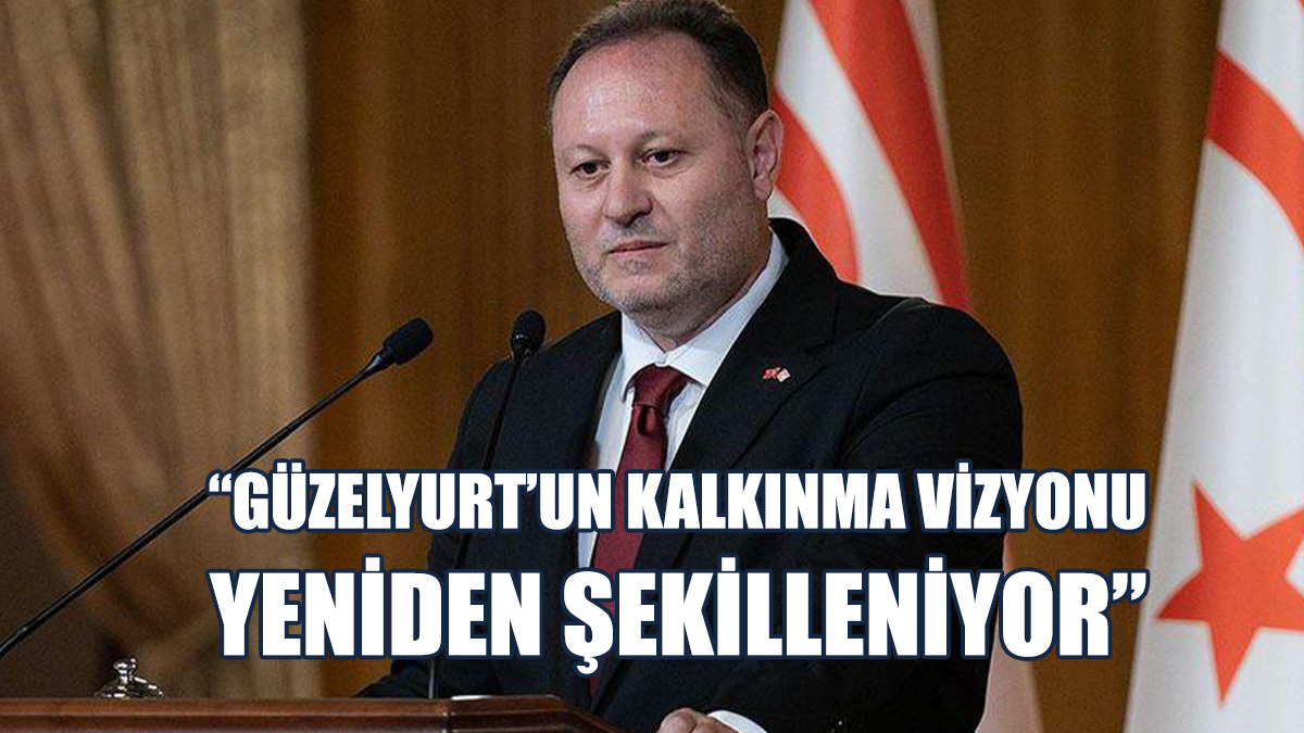 "Güzelyurt, Ekonomik Ve Sosyal Bir Dönüşüm Sürecine Girdi”
