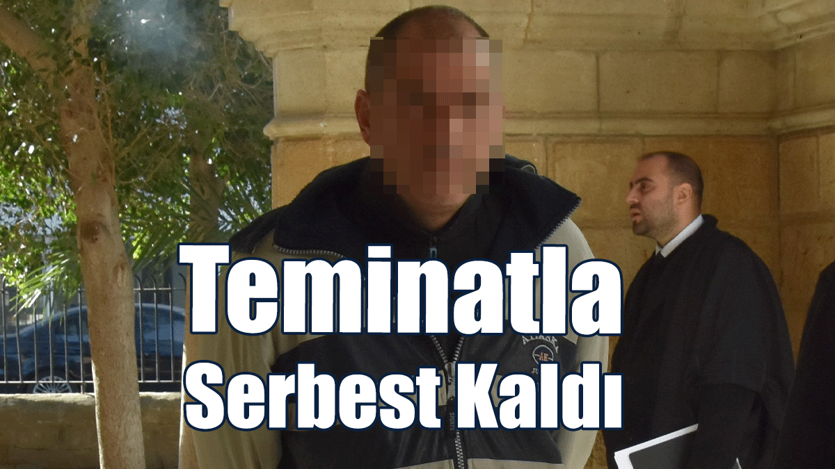 Teminatla Serbest Kaldı