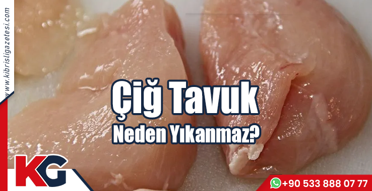 Çiğ Tavuk Neden Yıkanmaz?
