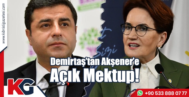 Demirtaş’tan Akşener’e Açık Mektup!
