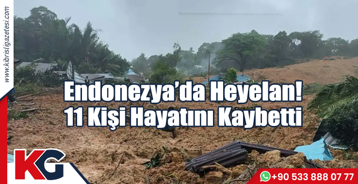 Endonezya'da Heyelan! 11 Hayatını Kaybetti