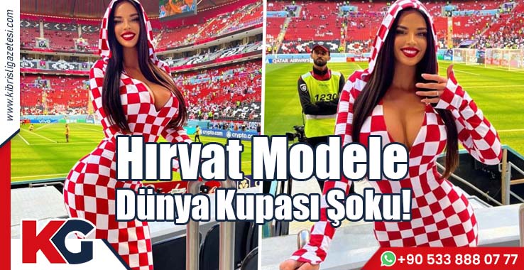 Hırvat Modele Dünya Kupası Şoku!