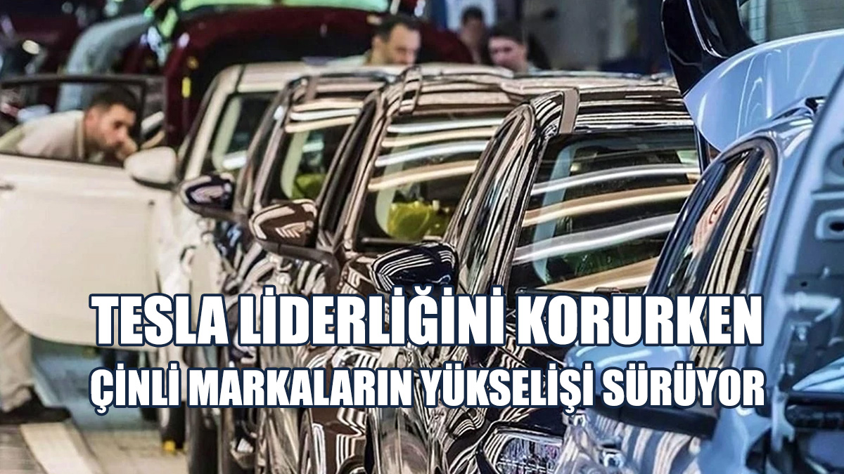 İlk 50'deki Otomotiv Üreticilerinin 17'si Çinli