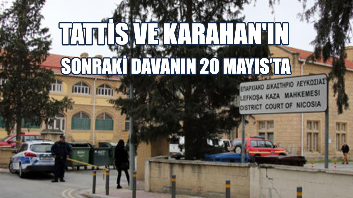 Tattis Ve Karahan'ın Davası Dün Görüldü