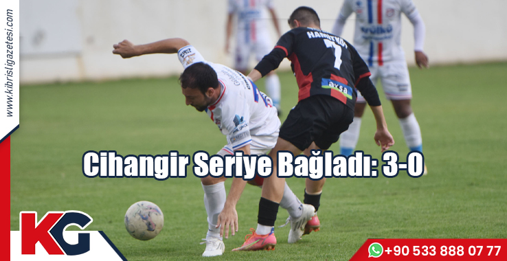 Cihangir Seriye Bağladı: 3-0