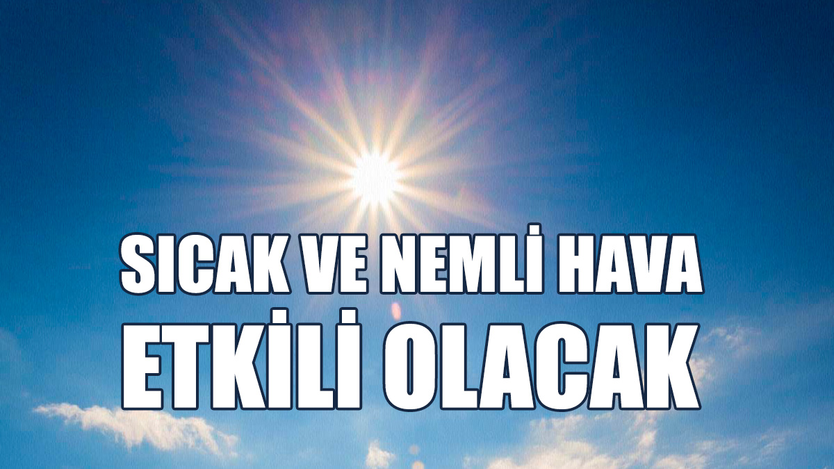 En Yüksek Hava Sıcaklıkları, İç Kesimlerde 30 – 33 Olacak