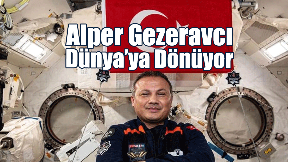 Alper Gezeravcı, Bugün Dünya’ya Dönüyor