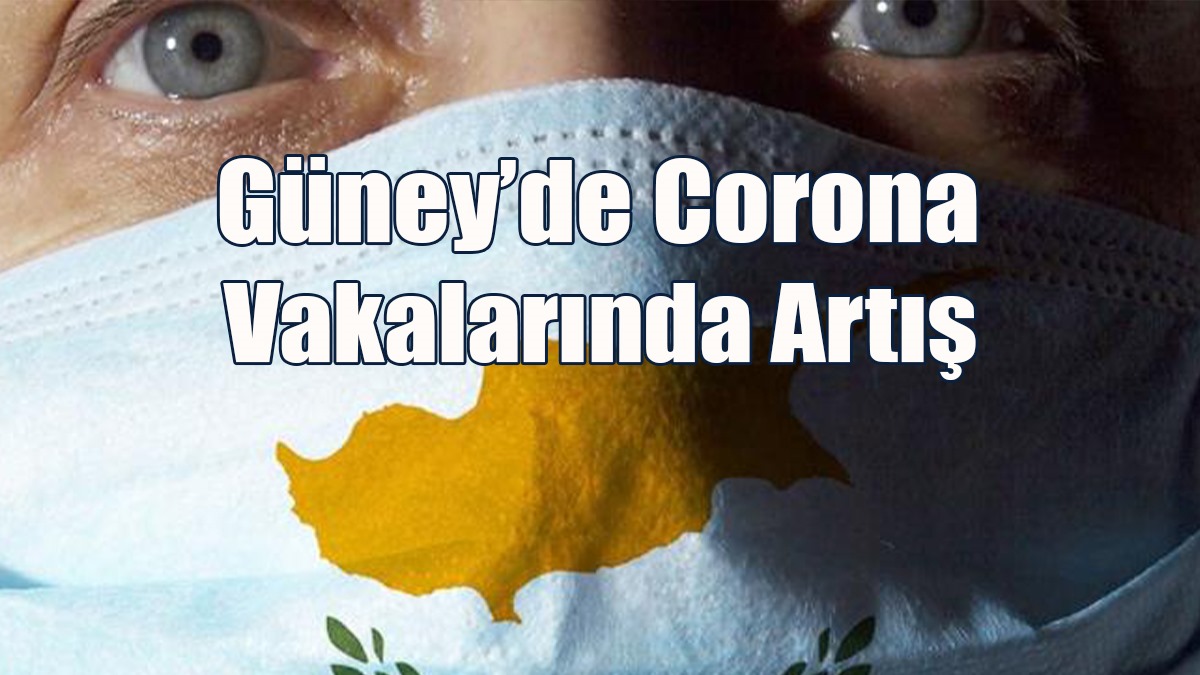 Güney’de Corona Vakalarında Artış