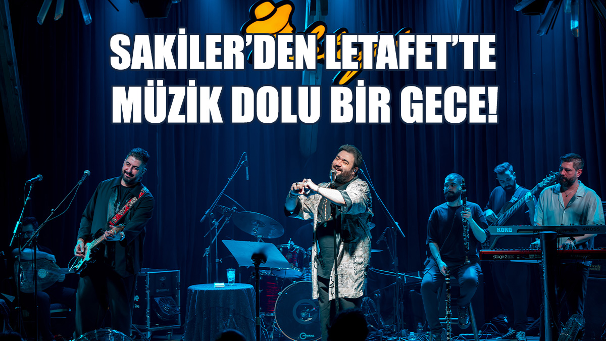 Letafet, Türk Müziğinin Başarılı Grubu Sakiler’i Ağırladı