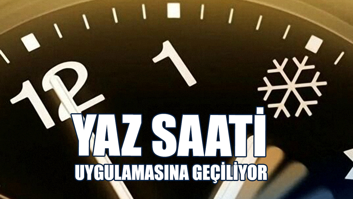 Yaz Saati Uygulamasına Geçiliyor
