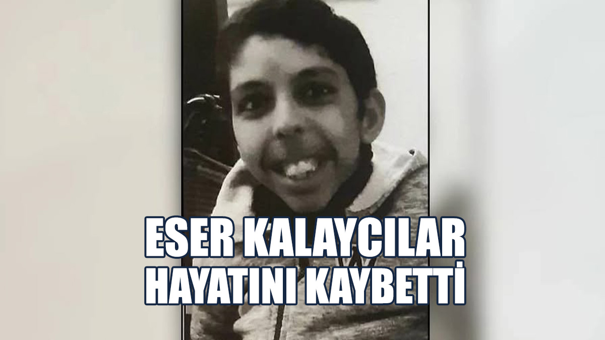 Eser Kalaycılar, Hayata Gözlerini Yumdu