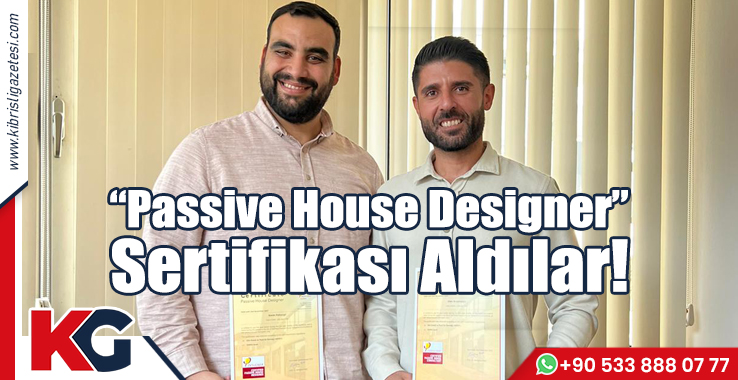 “Passive House Designer” Sertifikası Aldılar!