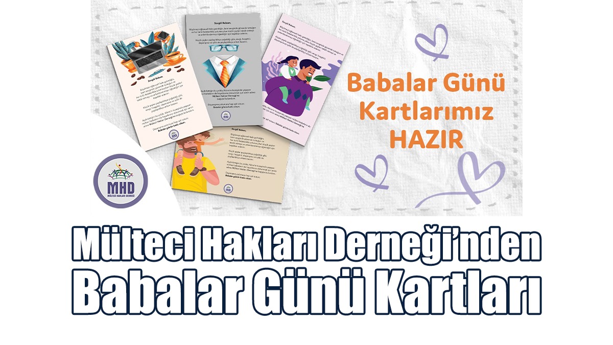 Mülteci Hakları Derneği’nden Babalar Günü Kartları