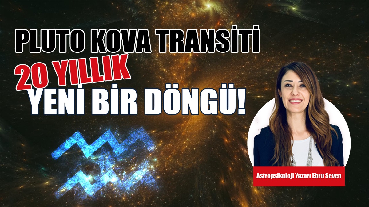 Pluto Kova Transiti: 20 Yıllık Yeni Bir Döngü