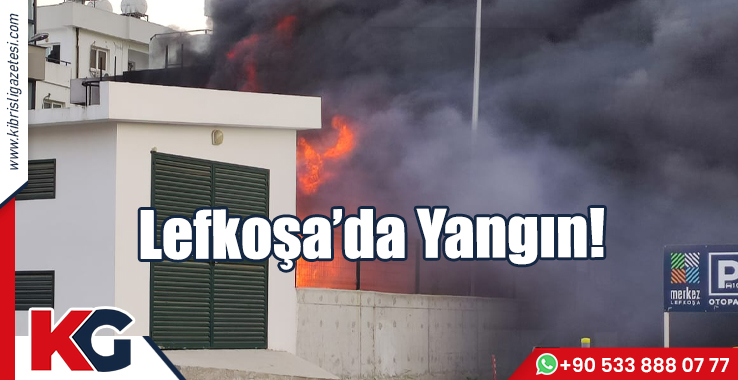Lefkoşa'da Yangın!