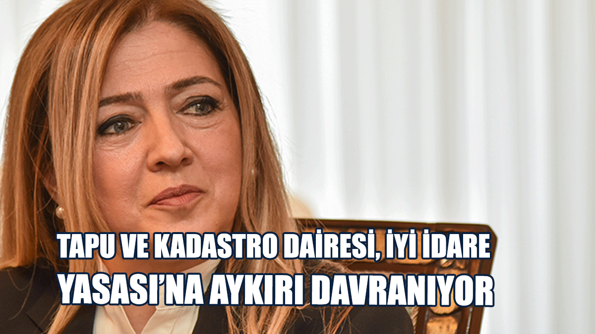 Ombudsman, Tapu ve Kadastro Dairesi’nin İyi İdare Yasası’na Aykırı Davrandığını Duyurdu