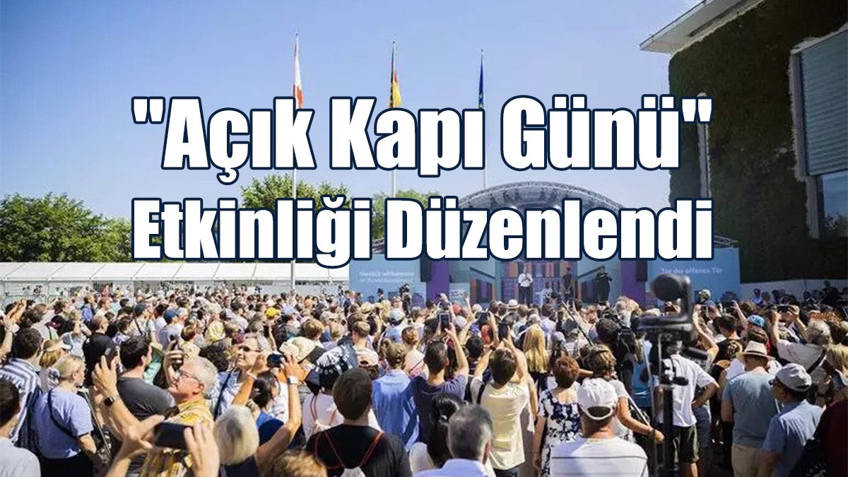 Almanya'da Başbakanlık Binasında "Açık Kapı Günü" Etkinliği Düzenlendi