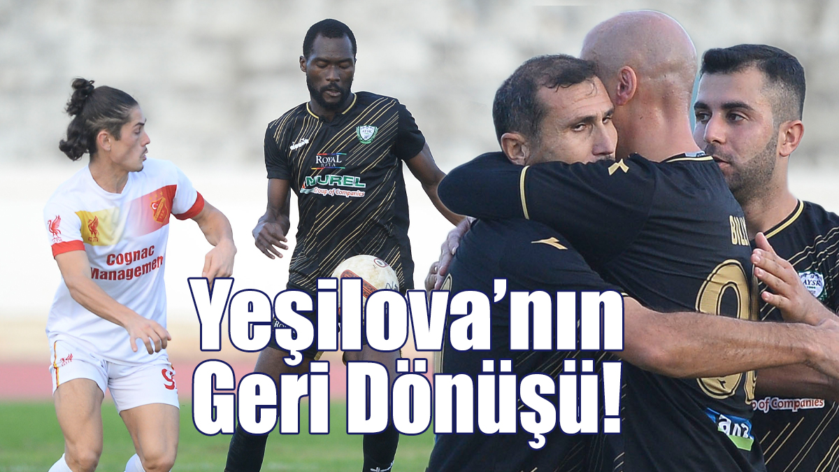 Yeşilova’nın Geri Dönüşü!