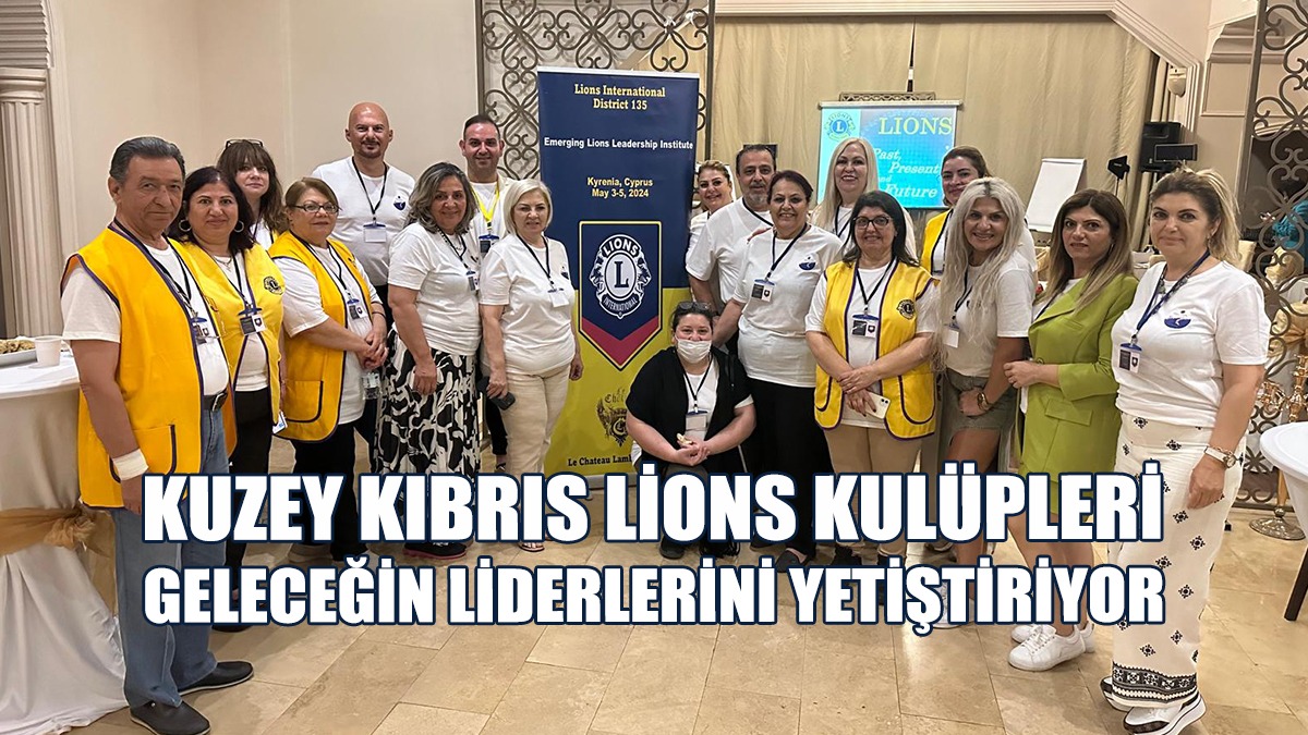 Lions Kulüpleri, “ELLI – Emerging Lions Leadership Institute” Çalışmalarına Başladı