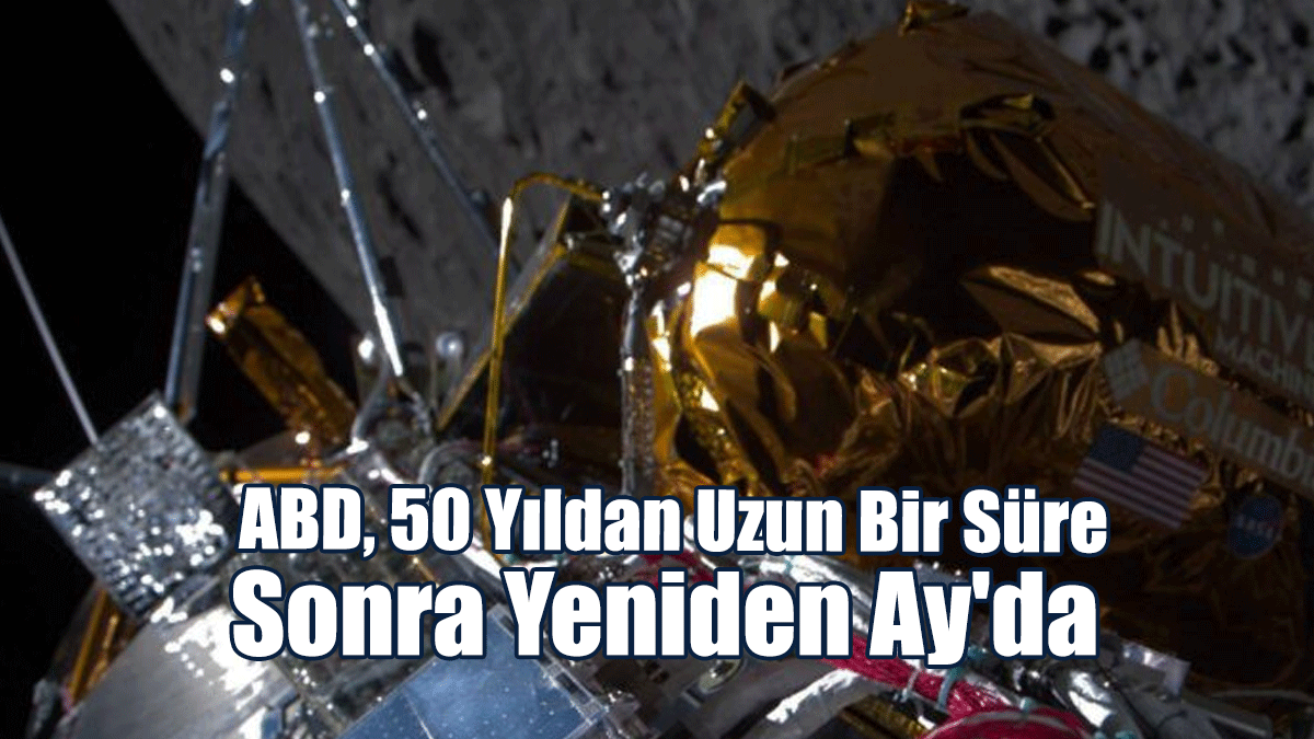 ABD, 50 Yıldan Uzun Bir Süre Sonra Yeniden Ay'da