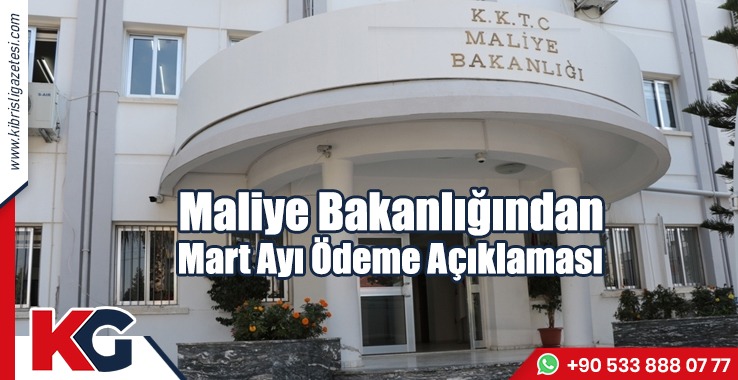 Maliye Bakanlığından Mart Ayı Ödeme Açıklaması