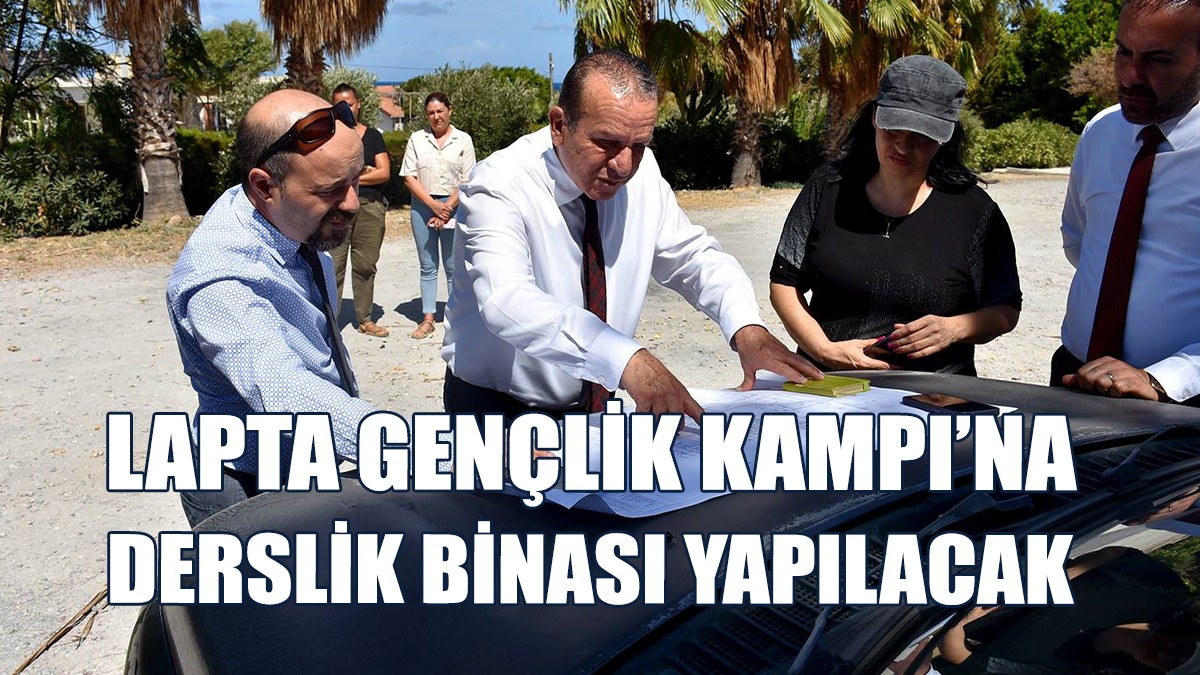 Ataoğlu, Lapta Gençlik Kampı’nı Ziyaret Etti