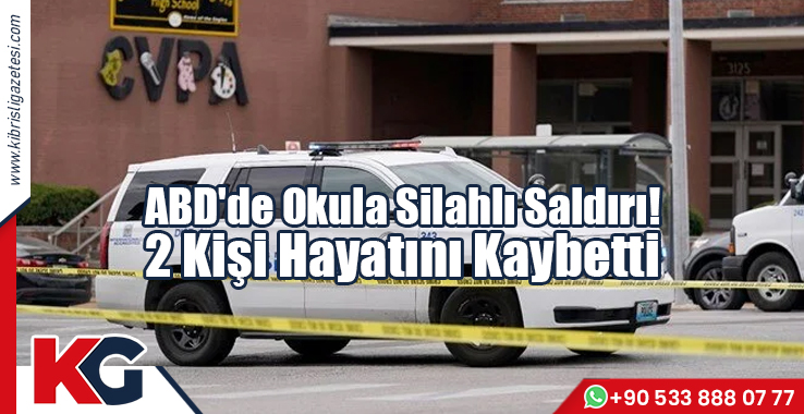 ABD'de Okula Silahlı Saldırı; 2 Kişi Hayatını Kaybetti!