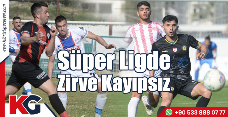 Süper Ligde Zirve Kayıpsız