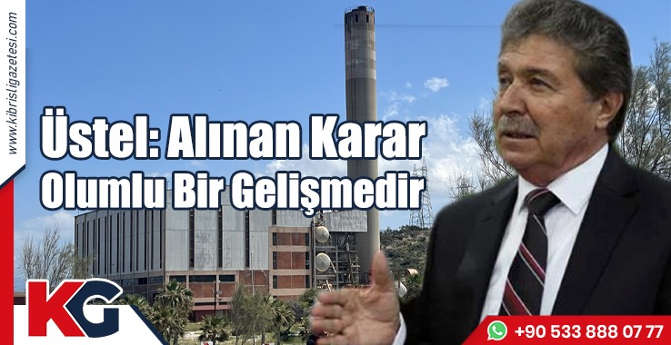 Üstel: Alınan Karar Olumlu Bir Gelişmedir