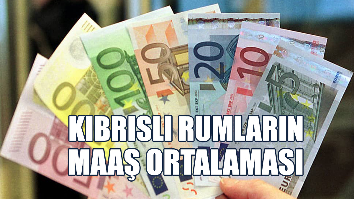 Kıbrıslı Rumların Maaş Ortalaması Açıklandı