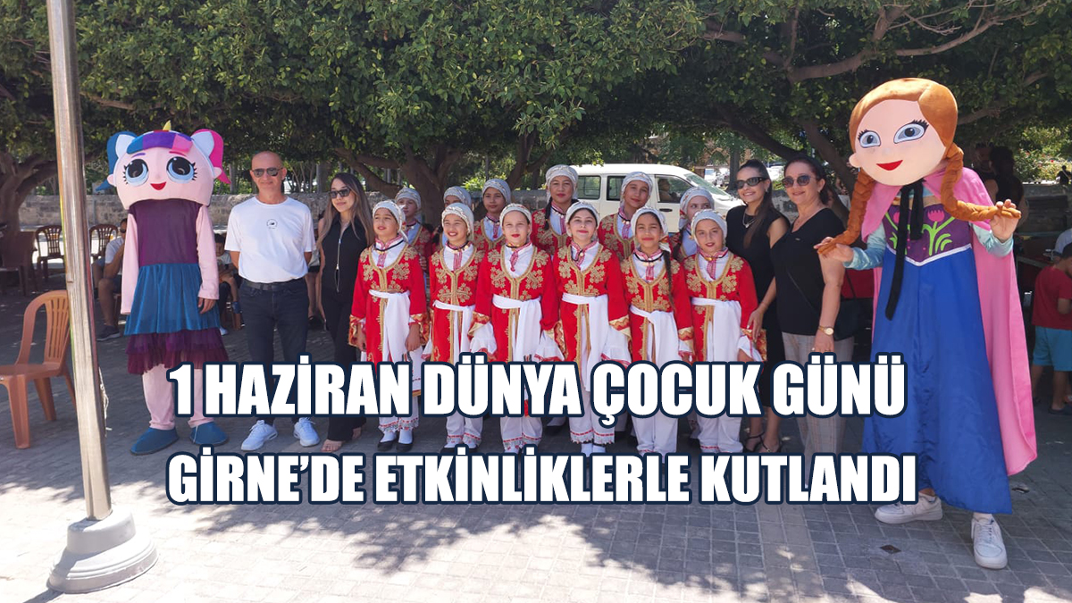 1 Haziran Dünya Çocuk Günü, Girne'de çeşitli etkinliklerle kutlandı.