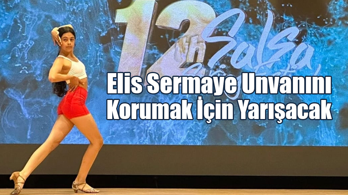 Elis Sermaye Unvanını Korumak İçin Yarışacak