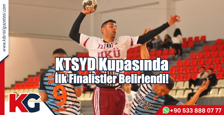 KTSYD Kupasında İlk Finalistler Belirlendi!