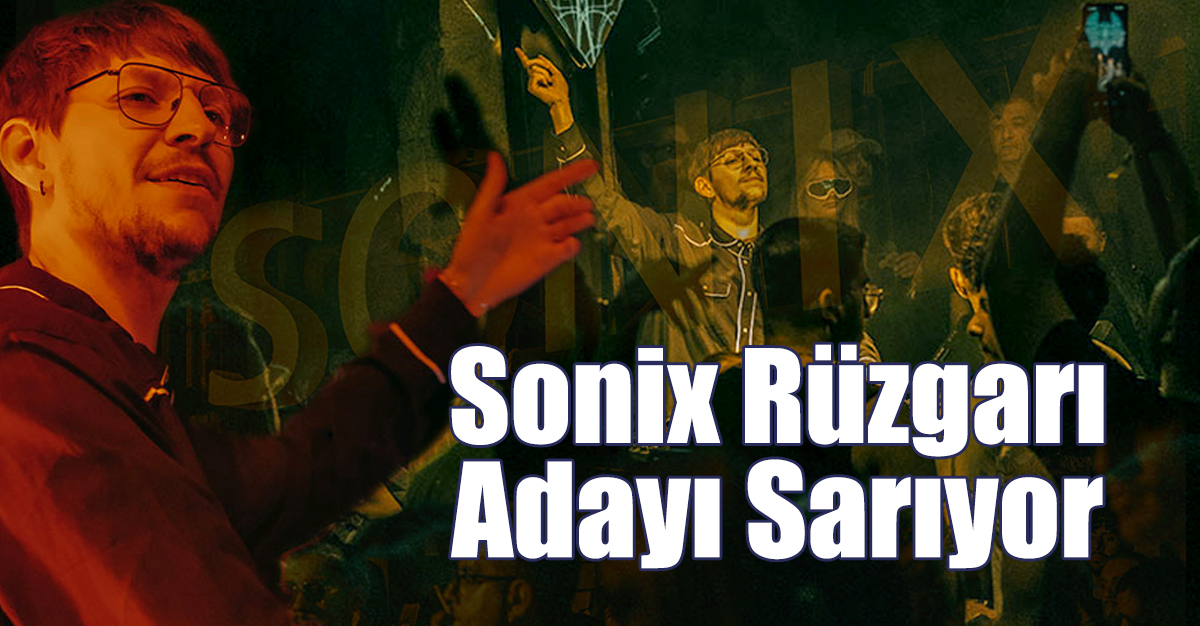 “Sonix” Rüzgarı Adayı Sarıyor!