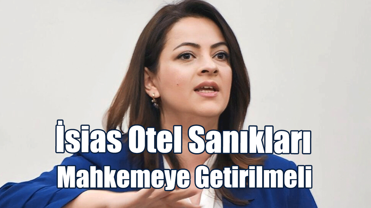 Mine Atlı: İsias Otel Sanıkları Mahkemeye Getirilmeli