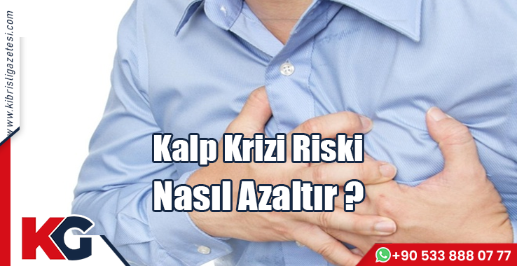 Kalp Krizi Riski Nasıl Azaltır ?
