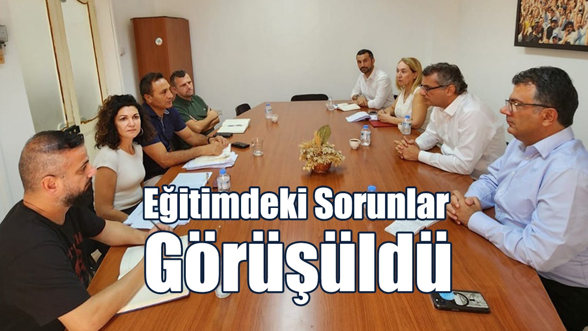 Eğitimdeki Sorunlar Görüşüldü