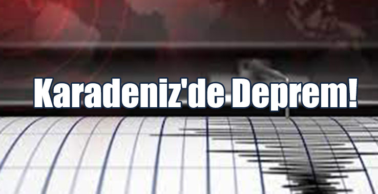 Karadeniz'de Deprem