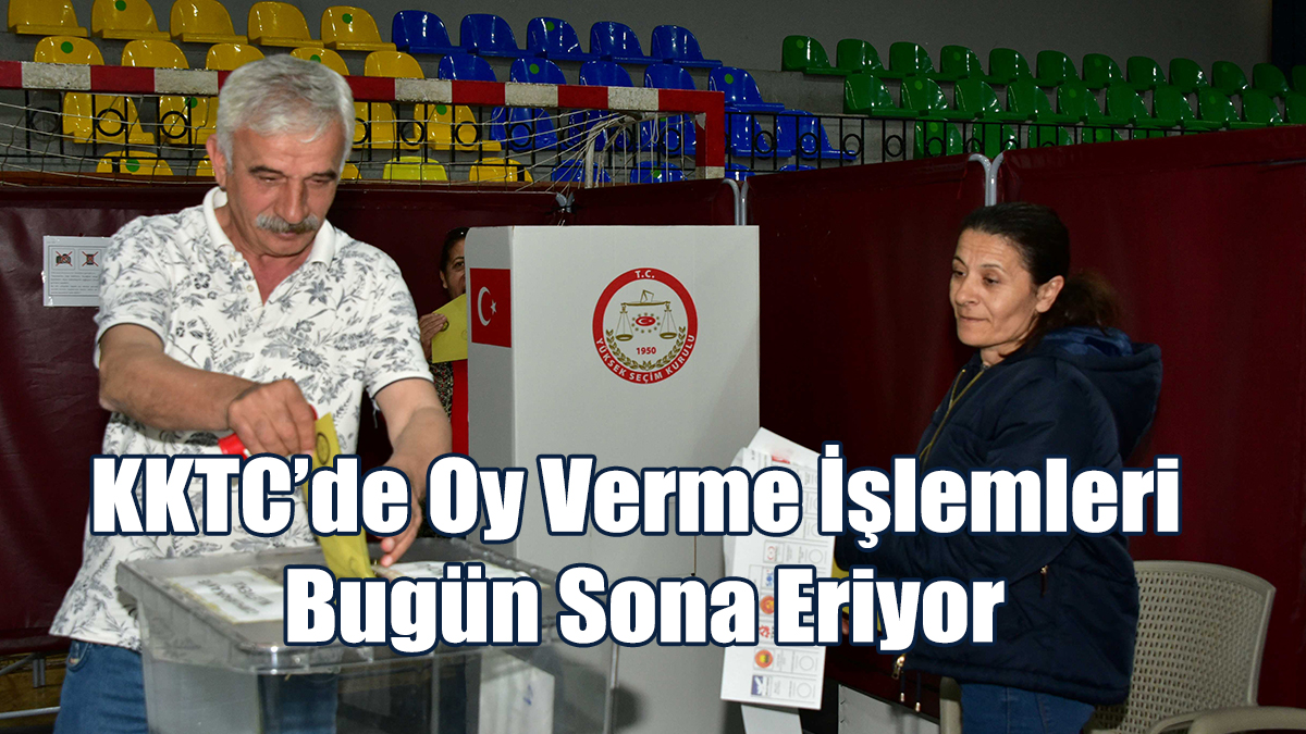 KKTC’de Oy Verme İşlemleri Bugün Sona Eriyor