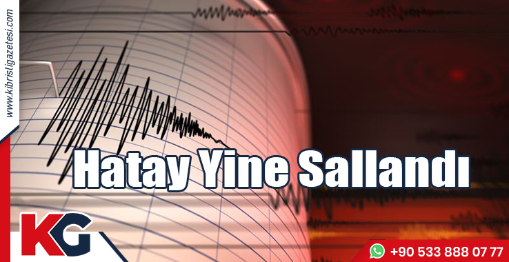 Hatay Yine Sallandı!