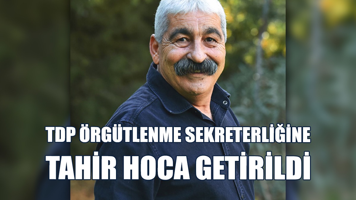 Boşalan Örgütlenme Sekreterliği Görevine Tahir Hoca Getirildi