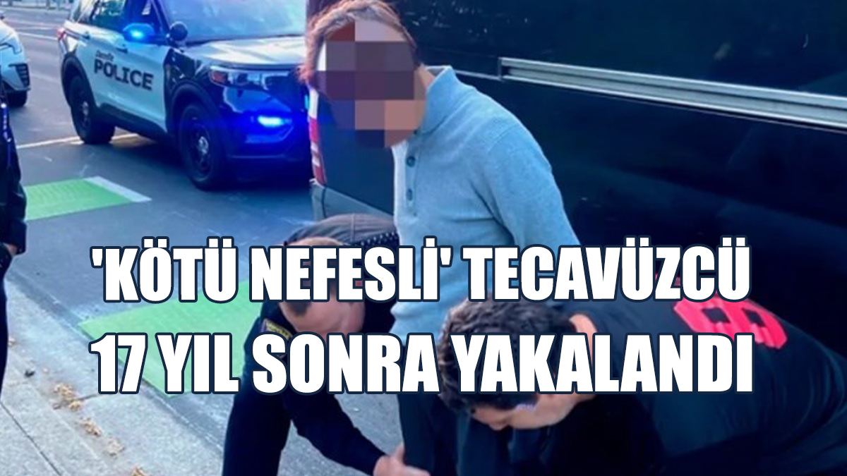 'Kötü Nefesli' Tecavüzcü 17 Yıl Sonra Yakalandı