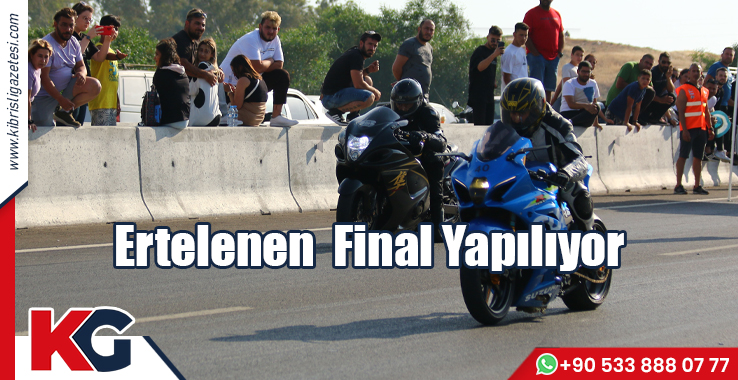 Ertelenen Motodrag finali yapılıyor